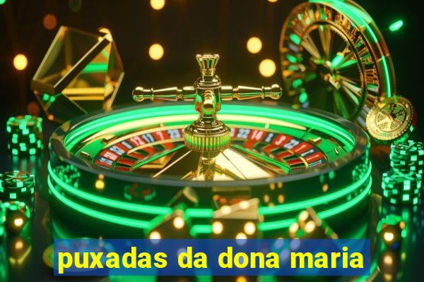 puxadas da dona maria